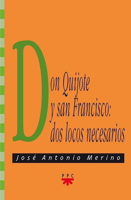 DON QUIJOTE Y SAN FRANCISCO : DOS LOCOS NECESARIOS | 9788428818308 | MERINO ABAD, JOSE ANTONIO | Llibreria L'Illa - Llibreria Online de Mollet - Comprar llibres online