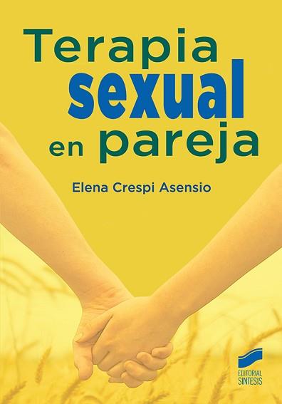 TERAPIA SEXUAL EN PAREJA | 9788491710462 | CRESPI ASENSIO, ELENA | Llibreria L'Illa - Llibreria Online de Mollet - Comprar llibres online