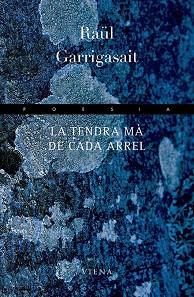 TENDRA MA DE CADA ARREL, LA | 9788483303290 | GARRIGASAIT, RAÜL | Llibreria L'Illa - Llibreria Online de Mollet - Comprar llibres online