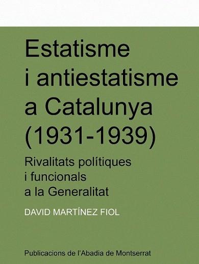 ESTATISME I ANTIESTATISME A CATALUNYA (1931-1939) | 9788478269488 | MARTINEZ FIOL, DAVID