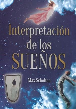 INTERPRETACION DE LOS SUEÑOS | 9788419014061 | SCHOLTEN, MAX | Llibreria L'Illa - Llibreria Online de Mollet - Comprar llibres online