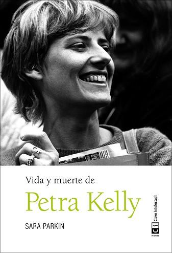 VIDA Y MUERTE DE PETRA KELLY | 9788494433870 | PARKIN, SARA | Llibreria L'Illa - Llibreria Online de Mollet - Comprar llibres online