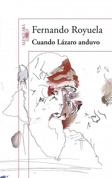 CUANDO LÁZARO ANDUVO | 9788420412733 | ROYUELA, FERNANDO | Llibreria L'Illa - Llibreria Online de Mollet - Comprar llibres online