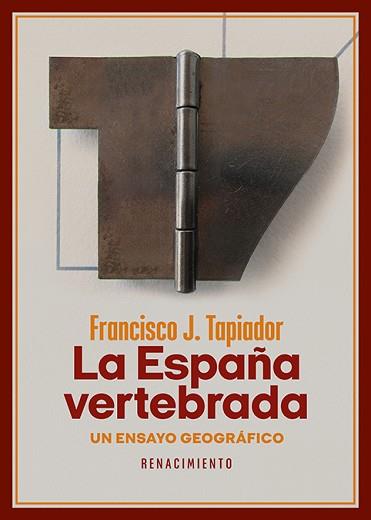 ESPAÑA VERTEBRADA, LA | 9788419231628 | TAPIADOR, FRANCISCO J. | Llibreria L'Illa - Llibreria Online de Mollet - Comprar llibres online