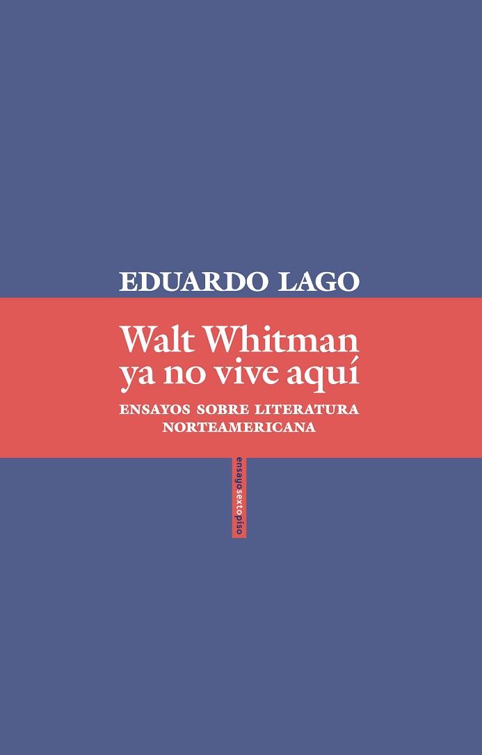 WALT WHITMAN YA NO VIVE AQUÍ | 9788416677870 | LAGO, EDUARDO | Llibreria L'Illa - Llibreria Online de Mollet - Comprar llibres online