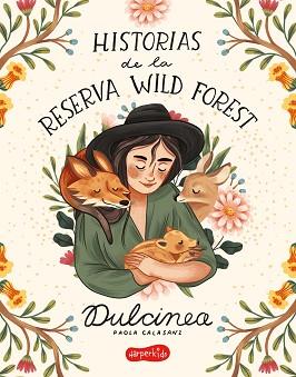 HISTORIAS DE LA RESERVA WILD FOREST | 9788418279119 | DULCINEA | Llibreria L'Illa - Llibreria Online de Mollet - Comprar llibres online