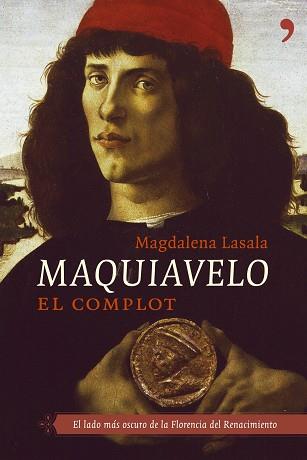 MAQUIAVELO. EL COMPLOT | 9788484604914 | LASALA, MAGDALENA | Llibreria L'Illa - Llibreria Online de Mollet - Comprar llibres online