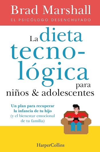 DIETA TECNOLÓGICA PARA NIÑOS Y ADOLESCENTES, LA | 9788491396222 | MARSHALL, BRAD