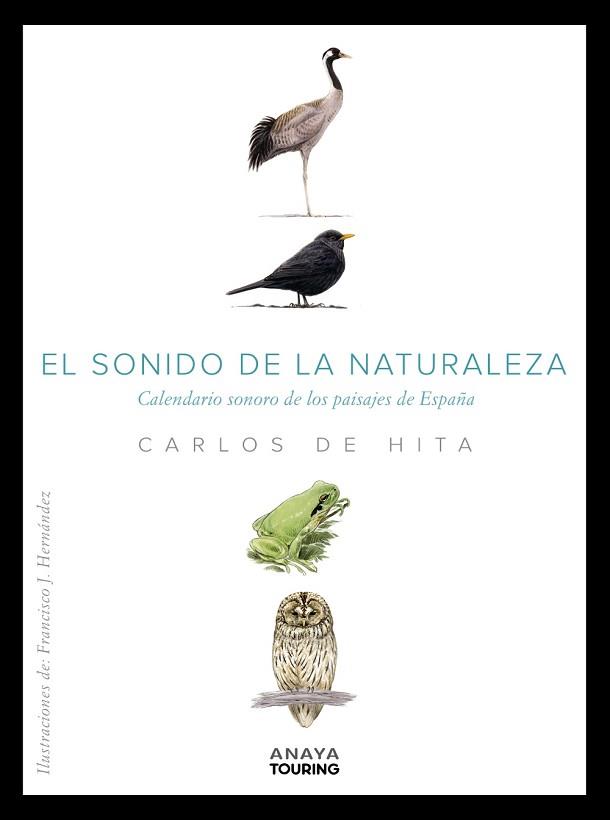 SONIDO DE LA NATURALEZA, EL | 9788491584100 | HITA MORENO, CARLOS DE | Llibreria L'Illa - Llibreria Online de Mollet - Comprar llibres online
