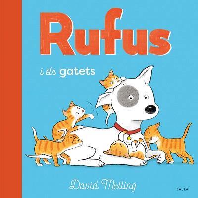 RUFUS I ELS GATETS | 9788447946259 | MELLING, DAVID | Llibreria L'Illa - Llibreria Online de Mollet - Comprar llibres online