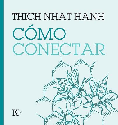 CÓMO CONECTAR | 9788411210508 | NHAT HANH, THICH | Llibreria L'Illa - Llibreria Online de Mollet - Comprar llibres online