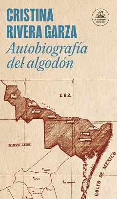AUTOBIOGRAFÍA DEL ALGODÓN | 9788439740285 | RIVERA GARZA, CRISTINA | Llibreria L'Illa - Llibreria Online de Mollet - Comprar llibres online