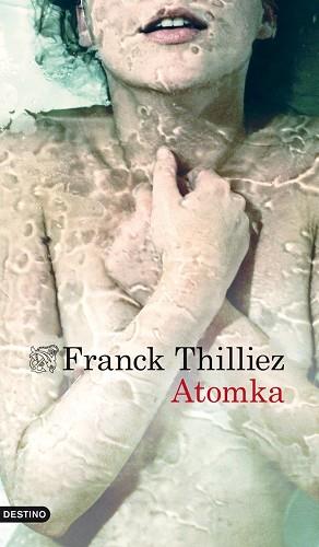 ATOMKA | 9788423346288 | THILLIEZ, FRANCK | Llibreria L'Illa - Llibreria Online de Mollet - Comprar llibres online