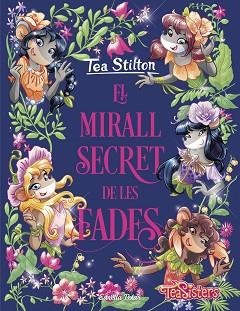MIRALL SECRET DE LES FADES, EL | 9788418135514 | STILTON, TEA | Llibreria L'Illa - Llibreria Online de Mollet - Comprar llibres online
