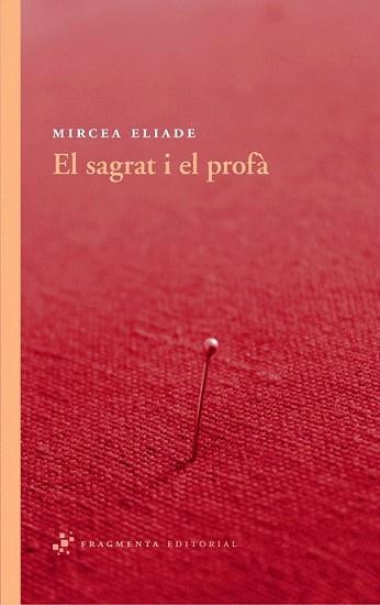 SAGRAT I EL PROFÀ, EL | 9788492416530 | ELIADE, MIRCEA | Llibreria L'Illa - Llibreria Online de Mollet - Comprar llibres online