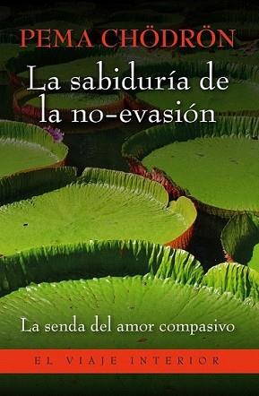 SABIDURIA DE LA NO-EVASION, LA | 9788497546157 | CHODRON, PEMA