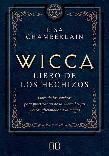 WICCA LIBRO DE LOS HECHIZOS | 9788417851118 | CHAMBERLAIN, LISA | Llibreria L'Illa - Llibreria Online de Mollet - Comprar llibres online