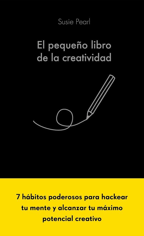 PEQUEÑO LIBRO DE LA CREATIVIDAD, EL | 9788413441061 | PEARL, SUSIE