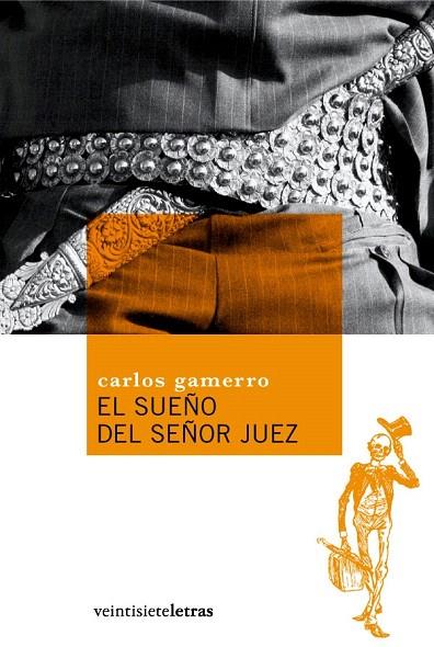 SUEÑO DEL SEÑOR JUEZ, EL | 9788493635824 | GAMERRO, CARLOS (1962- ) | Llibreria L'Illa - Llibreria Online de Mollet - Comprar llibres online