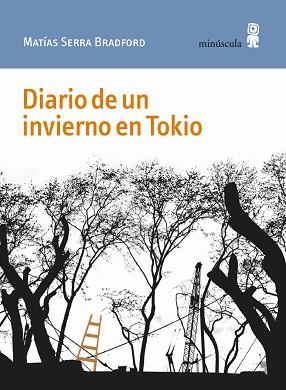 DIARIO DE UN INVIERNO EN TOKIO | 9788412092066 | SERRA BRADFORD, MATÍAS | Llibreria L'Illa - Llibreria Online de Mollet - Comprar llibres online