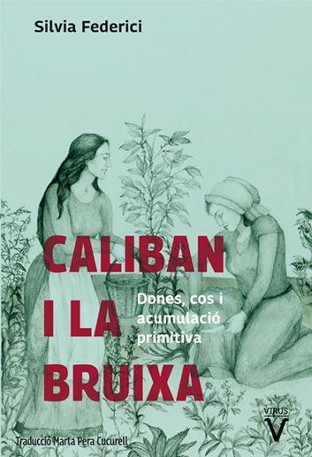 CALIBAN I LA BRUIXA | 9788492559855 | FEDERICI, SILVIA | Llibreria L'Illa - Llibreria Online de Mollet - Comprar llibres online