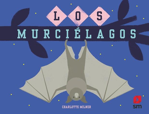 MURCIELAGOS, LOS | 9788413921068 | MILNER, CHARLOTTE | Llibreria L'Illa - Llibreria Online de Mollet - Comprar llibres online