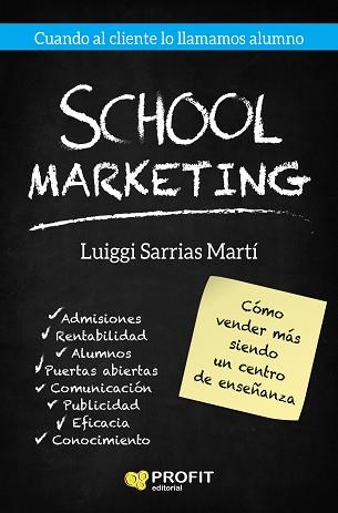 SCHOOL MARKETING | 9788417209087 | SARRIAS MARTI, LUIGGI | Llibreria L'Illa - Llibreria Online de Mollet - Comprar llibres online