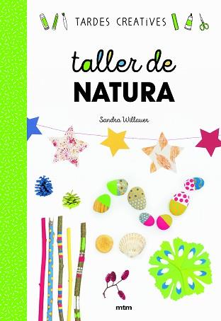TALLER DE NATURA | 9788417165383 | WILLAUER, SANDRA | Llibreria L'Illa - Llibreria Online de Mollet - Comprar llibres online