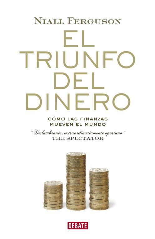 TRIUNFO DEL DINERO, EL | 9788483068137 | FERGUSON, NIALL | Llibreria L'Illa - Llibreria Online de Mollet - Comprar llibres online