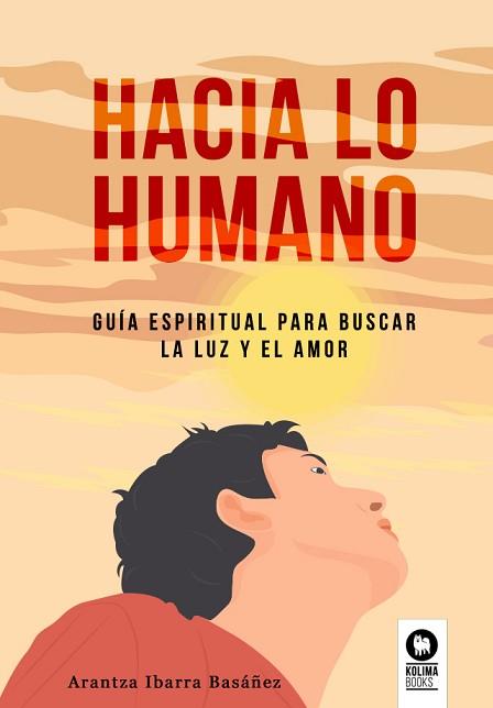 HACIA LO HUMANO | 9788419495273 | IBARRA BASÁÑEZ, ARANTZA | Llibreria L'Illa - Llibreria Online de Mollet - Comprar llibres online