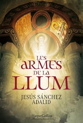 ARMES DE LA LLUM, LES | 9788491395263 | SÁNCHEZ ADALID, JESÚS | Llibreria L'Illa - Llibreria Online de Mollet - Comprar llibres online