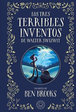 TRES TERRIBLES INVENTOS DE WALTER SWIZWIT, LOS | 9788410025028 | BROOKS, BEN | Llibreria L'Illa - Llibreria Online de Mollet - Comprar llibres online