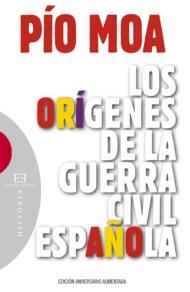 ORIGENES DE LA GUERRA CIVIL ESPAÑOLA, LOS | 9788474909838 | MOA, PIO | Llibreria L'Illa - Llibreria Online de Mollet - Comprar llibres online