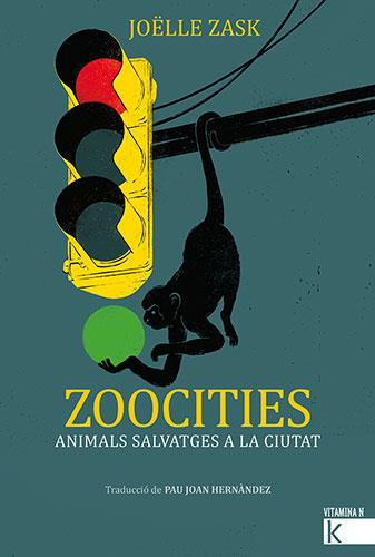 ZOOCITIES. ANIMALS SALVATGES A LA CIUTAT | 9788418558405 | ZASK, JOËLLE | Llibreria L'Illa - Llibreria Online de Mollet - Comprar llibres online