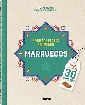 MARRUECOS PEQUEÑOS PLATOS DEL MUNDO | 9789463598279 | AISSAOUI, YASMINE | Llibreria L'Illa - Llibreria Online de Mollet - Comprar llibres online