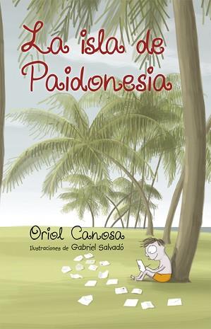 ISLA DE PAIDONESIA, LA | 9788424660673 | CANOSA, ORIOL | Llibreria L'Illa - Llibreria Online de Mollet - Comprar llibres online
