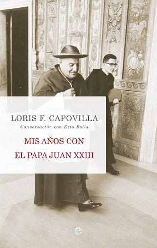 MIS AÑOS CON EL PAPA JUAN XXIII | 9788490600757 | CAPOVILLA, LORIS. F