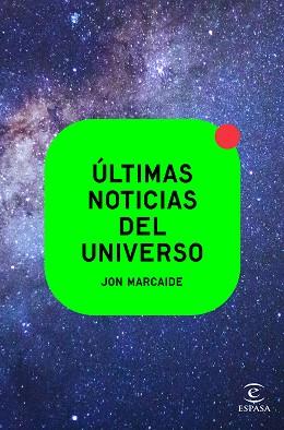 ÚLTIMAS NOTICIAS DEL UNIVERSO | 9788467062540 | MARCAIDE, JON | Llibreria L'Illa - Llibreria Online de Mollet - Comprar llibres online