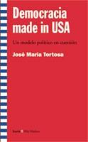 DEMOCRACIA MADE IN USA | 9788474267471 | TORTOSA, JOSE MARIA | Llibreria L'Illa - Llibreria Online de Mollet - Comprar llibres online