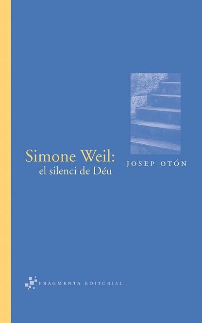 SIMONE WEIL EL SILENCI DE DEU | 9788492416059 | OTON, JOSEP | Llibreria L'Illa - Llibreria Online de Mollet - Comprar llibres online