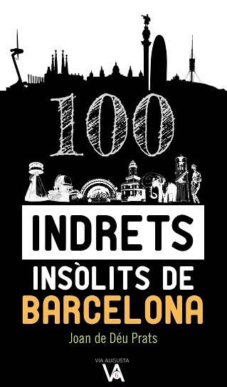 100 INDRETS INSÒLITS DE BARCELONA | 9788490347386 | PRATS PIJOAN, JOAN DE DÉU | Llibreria L'Illa - Llibreria Online de Mollet - Comprar llibres online