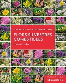 FLORS SILVESTRES COMESTIBLES | 9788413560533 | COUPLAN, FRANÇOIS | Llibreria L'Illa - Llibreria Online de Mollet - Comprar llibres online
