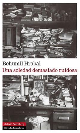 SOLEDAD DEMASIADO RUIDOSA, UNA | 9788481099942 | HRABAL, BOHUMIL | Llibreria L'Illa - Llibreria Online de Mollet - Comprar llibres online