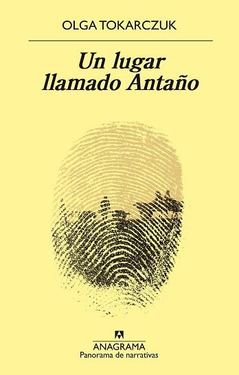 LUGAR LLAMADO ANTAÑO, UN | 9788433980625 | TOKARCZUK, OLGA | Llibreria L'Illa - Llibreria Online de Mollet - Comprar llibres online