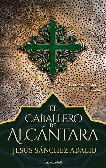 CABALLERO DE ALCÁNTARA, EL | 9788417216474 | SÁNCHEZ ADALID, JESÚS | Llibreria L'Illa - Llibreria Online de Mollet - Comprar llibres online