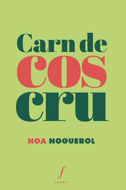 CARN DE COS CRU | 9788412265903 | NOGUEROL, NOA | Llibreria L'Illa - Llibreria Online de Mollet - Comprar llibres online