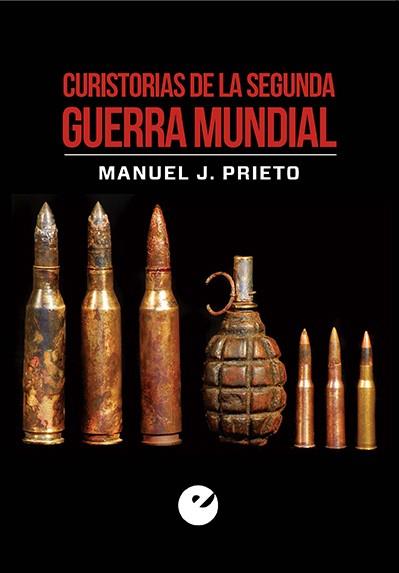 CURISTORIAS DE LA SEGUNDA GUERRA MUNDIAL | 9788477379508 | PRIETO, MANUEL J. | Llibreria L'Illa - Llibreria Online de Mollet - Comprar llibres online