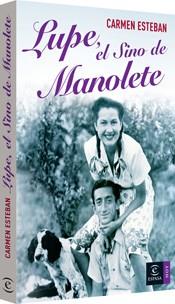 LUPE EL SINO DE MANOLETE | 9788467024104 | ESTEBAN, CARMEN | Llibreria L'Illa - Llibreria Online de Mollet - Comprar llibres online