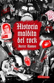 HISTORIA MALDITA DEL ROCK | 9788418015250 | RAMOS DE LOS SANTOS, JAVIER | Llibreria L'Illa - Llibreria Online de Mollet - Comprar llibres online