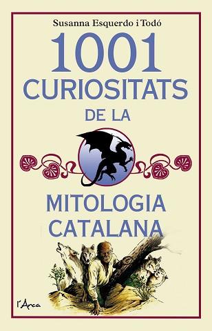 1001 CURIOSITATS DE LA MITOLOGIA CATALANA | 9788494650567 | ESQUERDO, SUSANNA | Llibreria L'Illa - Llibreria Online de Mollet - Comprar llibres online